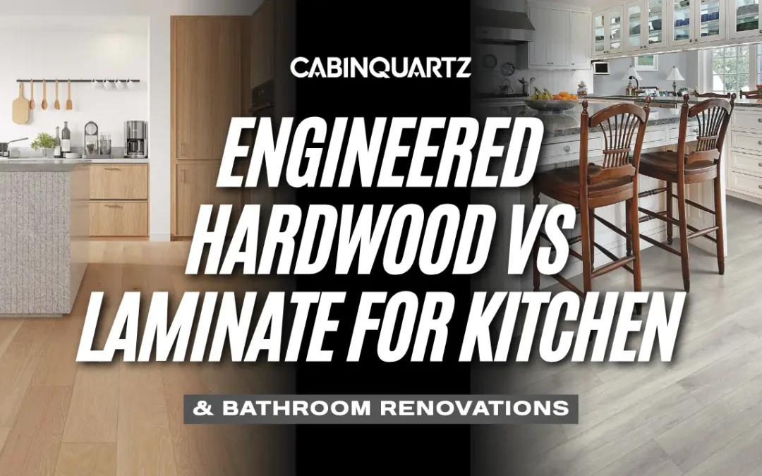 Engineered Hardwood vs Laminate for Kitchen & Bathroom Renovations comparison graphic by Cabinquartz Oakville